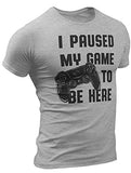 D R DETROIT REBELS Funny T-Shirts for Men Women - Fun Gifts - Humor T Shirt Unisex - Humorous Gifts (003. I Paused My Game to Be Here, Grey, Small)