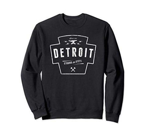 Detroit City Apparel for men women - Detroit Strong As Steel Sweatshirt