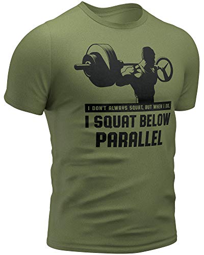 I Don't Always Squat, but When I do, I Squat Below Parallel t Shirt (Large, 028. I Don't Always Squat, BUT When I DO, I Squat Below Parallel, Green)