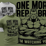 One More Rep Watching You Workout Shirt Funny Gym Motivational Sayings T-Shirt